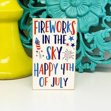 Load image into Gallery viewer, Fireworks in the Sky - Happy 4th of July Sign
