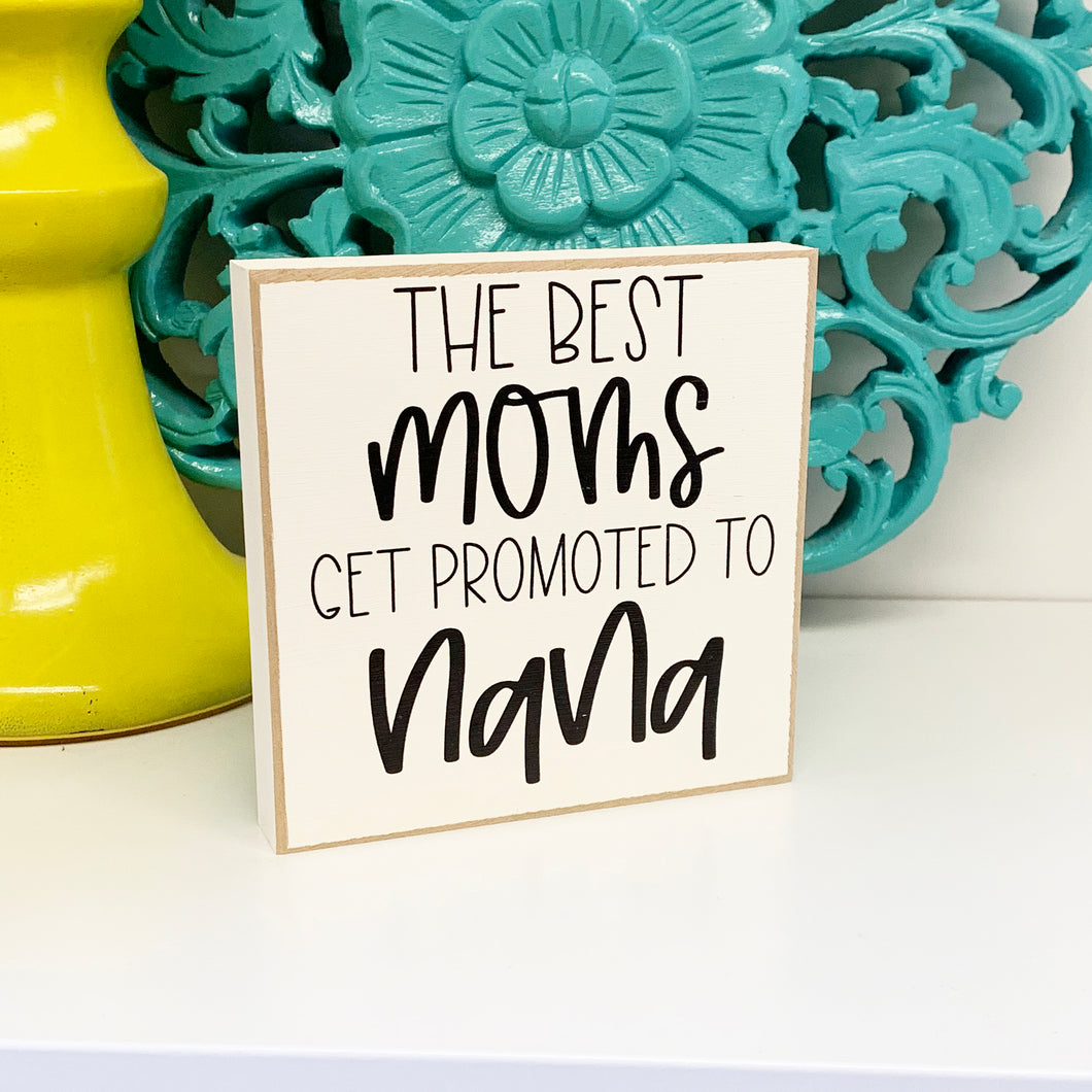 The Best Moms Get Promoted - Personalized Sign