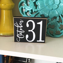Load image into Gallery viewer, October 31 Halloween Sign- Halloween Decor, Halloween Sign, Halloween Block, Fall Decor, October Sign, October Decor, Halloween Decorations
