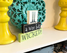 Load image into Gallery viewer, A Wee Bit Wicked Halloween Sign - Halloween Decor - Halloween Gift
