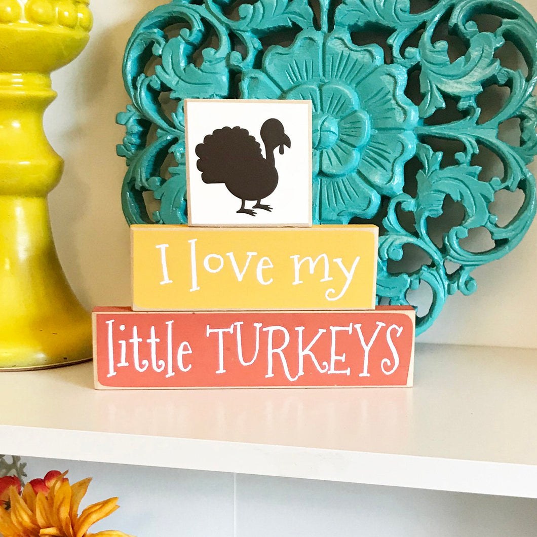 I Love my Little Turkeys- Thanksgiving Table Decor - Thanksgiving Shelf Sitter Decor