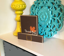 Load image into Gallery viewer, Thanksgiving Table Decor, Thanksgiving Hostess Gift, Thanksgiving Sign
