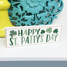 Load image into Gallery viewer, Happy St Pattys Day Sign
