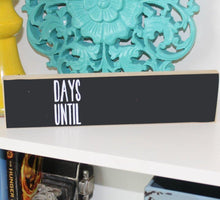 Load image into Gallery viewer, Days Until Sign- Countdown Sign - Countdown Chalkboard - Days until chalkboard Sign
